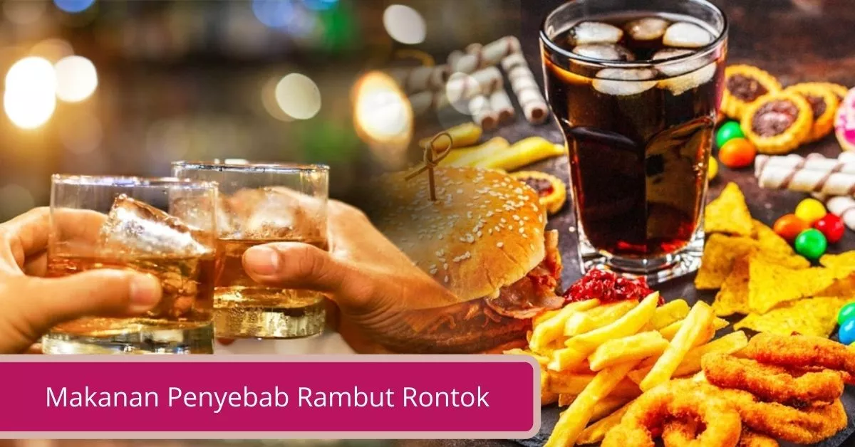 Gambar 6 Jenis Makanan Penyebab Rambut Rontok yang Wajib Dihindari