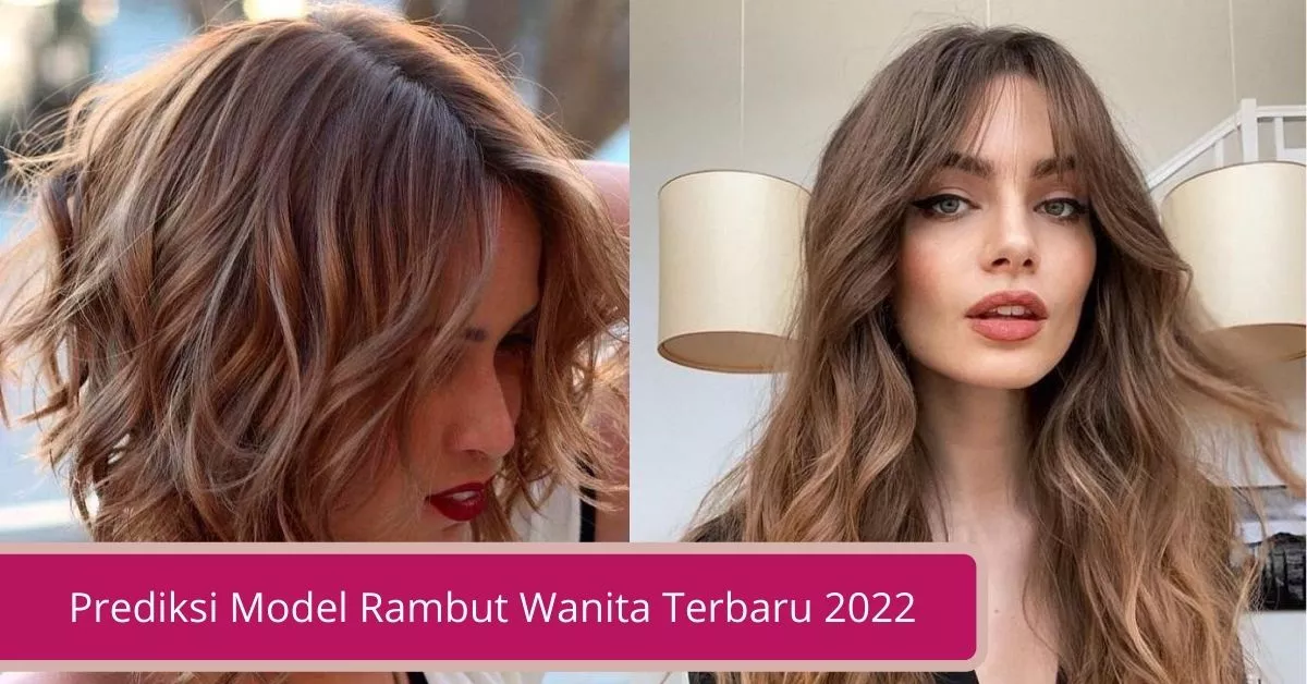 Gambar Model Rambut Wanita Terbaru