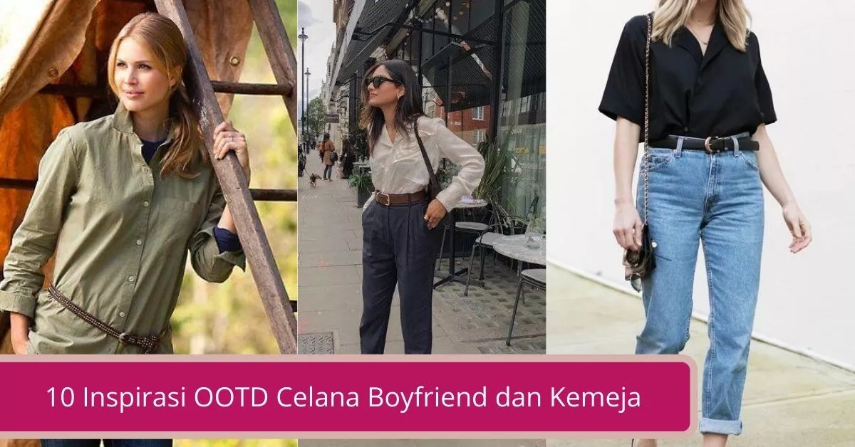 Gambar OOTD Celana Boyfriend dan Kemeja