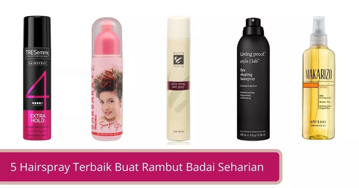 Gambar 5 Hairspray Terbaik Buat Rambut Badai Seharian