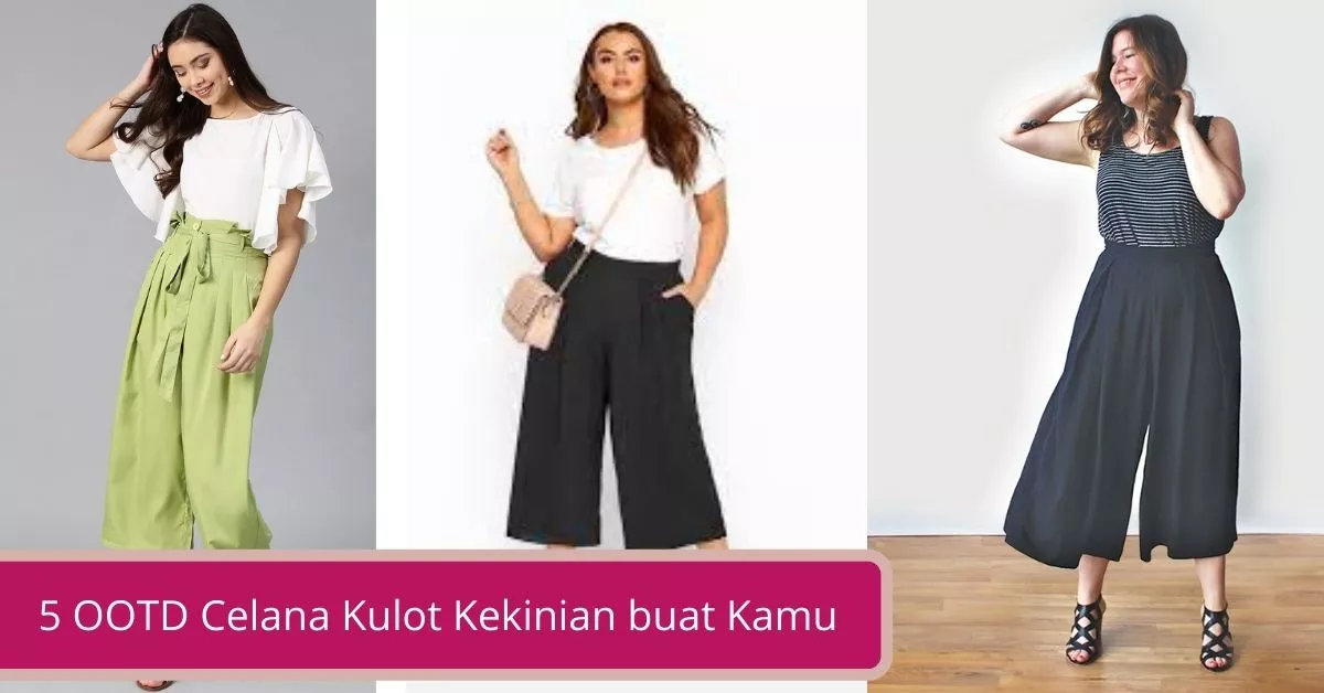 Gambar 5 OOTD Celana Kulot Kekinian buat Kamu