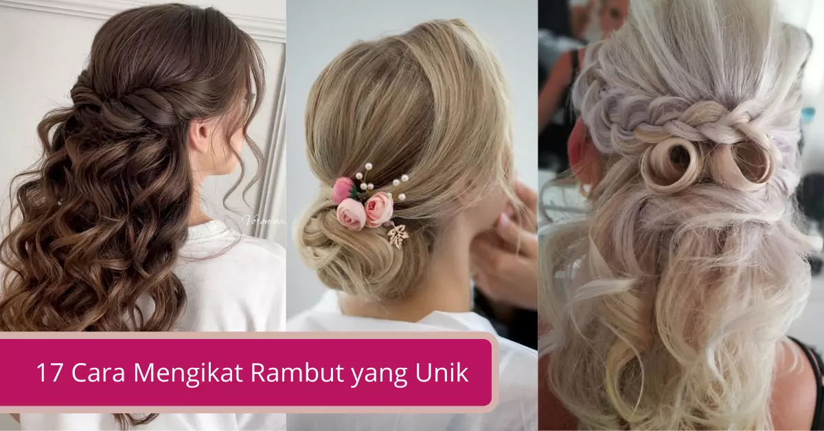 17 Cara Mengikat Rambut yang Unik