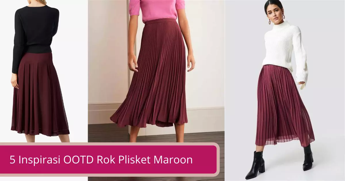 Gambar 5 Inspirasi OOTD Rok Plisket Maroon