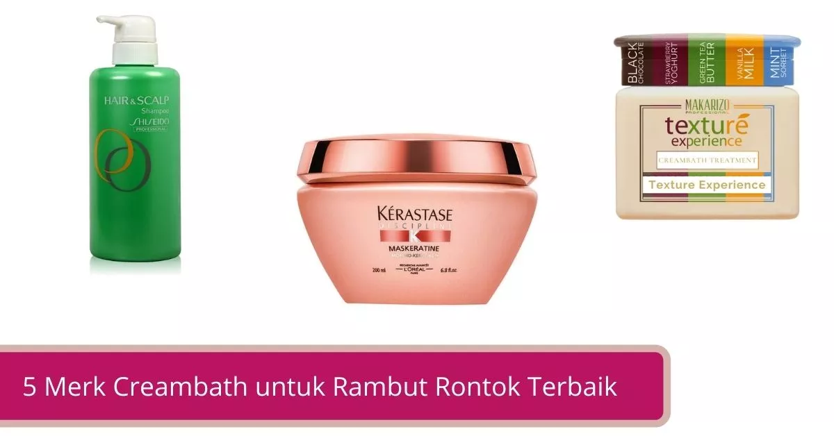 Gambar 5 Merk Creambath untuk Rambut Rontok Terbaik