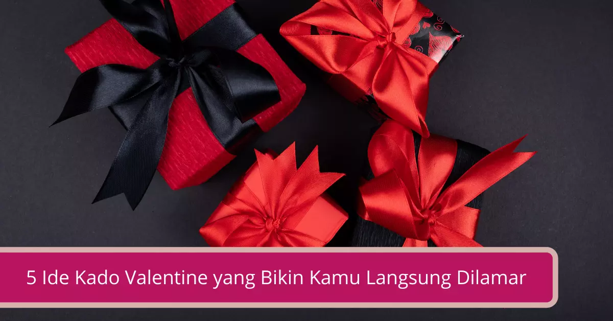 Gambar 5 Ide Kado Valentine yang Bikin Kamu Langsung Dilamar  (1)