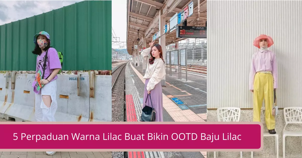 5 Perpaduan Warna Lilac Buat Bikin OOTD Baju Lilac