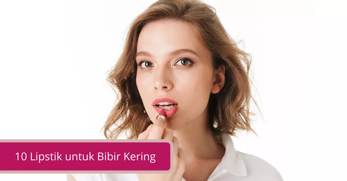 Lipstik untuk Bibir Kering