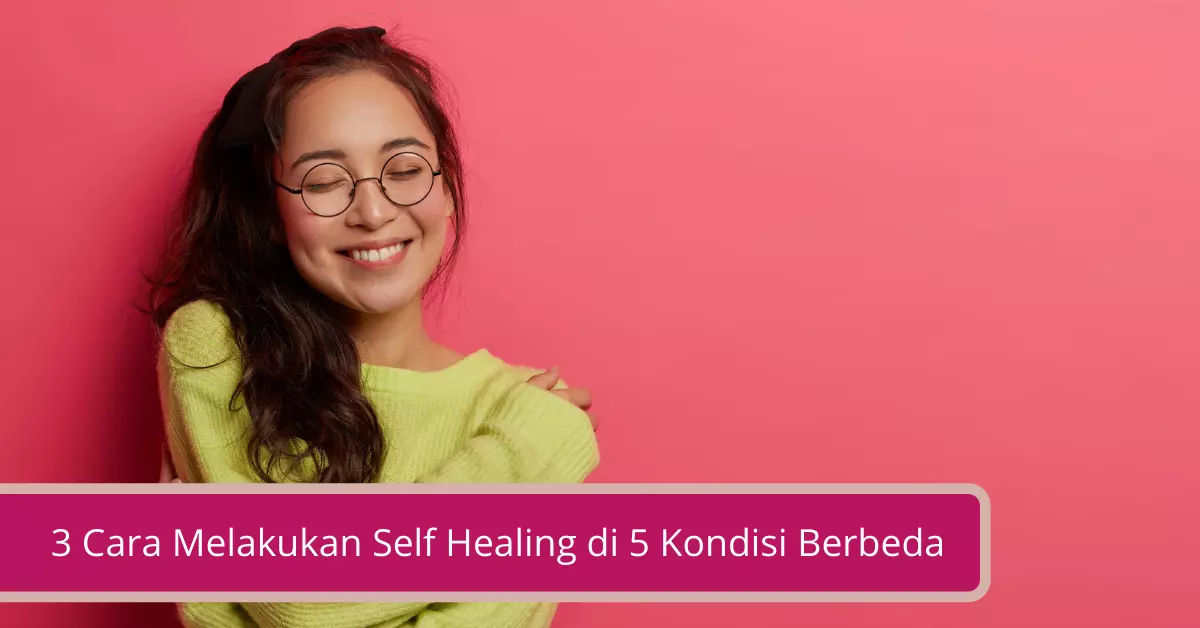 3 Cara Melakukan Self Healing Di 5 Kondisi Berbeda - Declip