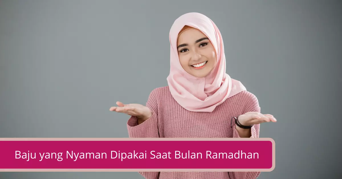 Gambar Baju yang Nyaman Dipakai Saat Bulan Ramadhan