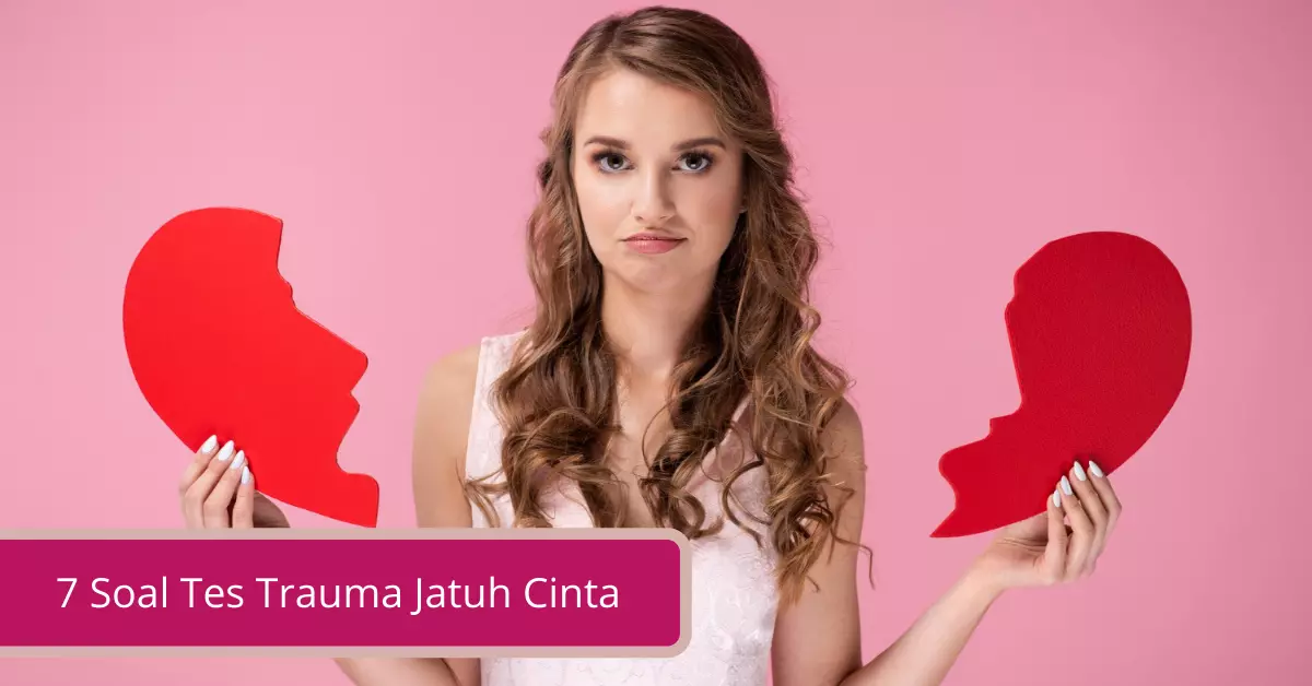 Gambar 7 Soal Tes Trauma Jatuh Cinta Buat yang Belum Move On Kudu Nyoba