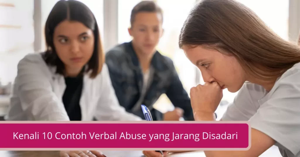 Gambar Kenali 10 Contoh Verbal Abuse yang Jarang Disadari
