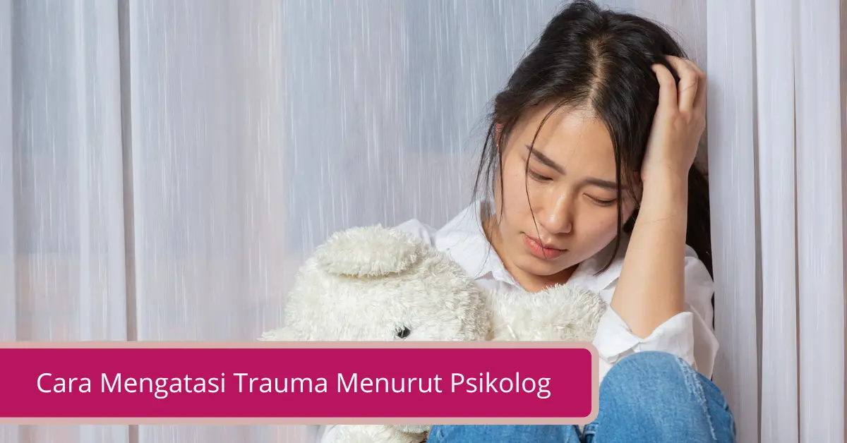 Gambar Cara Mengatasi Trauma Menurut Psikolog