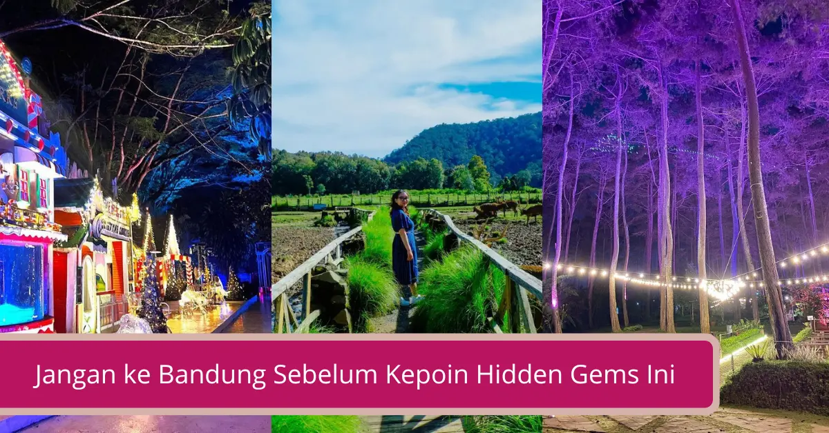 Gambar Jangan ke Bandung Sebelum Kepoin Hidden Gems di Bandung Ini