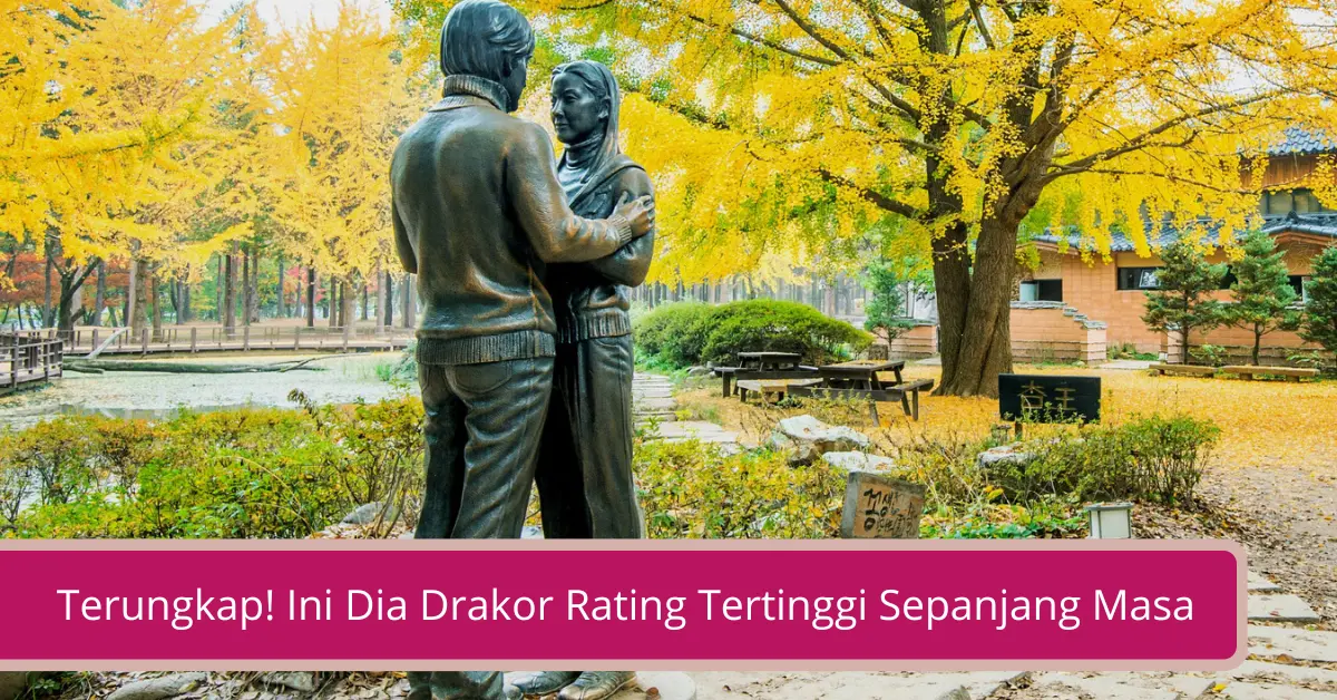 Gambar Terungkap Ini Dia Drakor Rating Tertinggi Sepanjang Masa