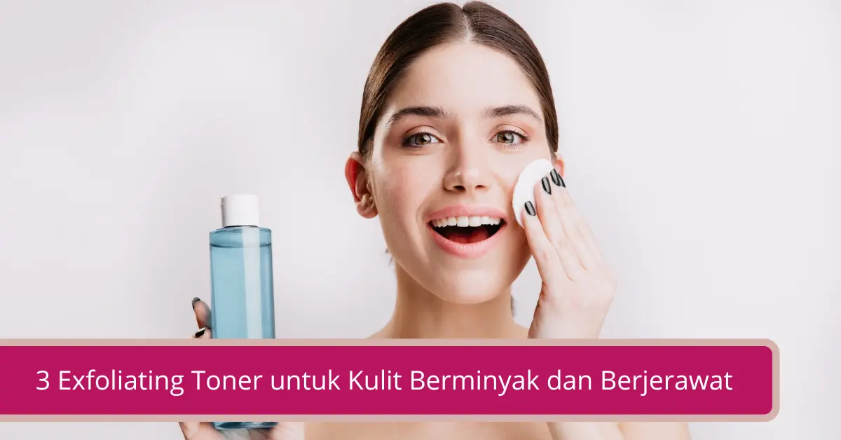 Gambar 3 Exfoliating Toner untuk Kulit Berminyak dan Berjerawat Versi Minpow