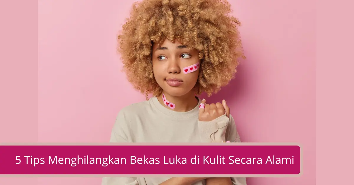 Gambar 5 Tips Menghilangkan Bekas Luka di Kulit Secara Alami