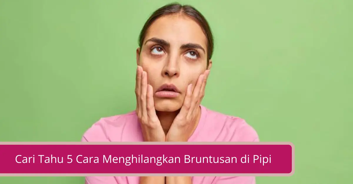 Gambar Cari Tahu 5 Cara Menghilangkan Bruntusan di Pipi