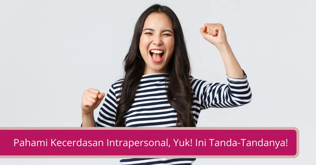 Gambar Pahami Kecerdasan Intrapersonal Yuk Ini Tanda Tandanya