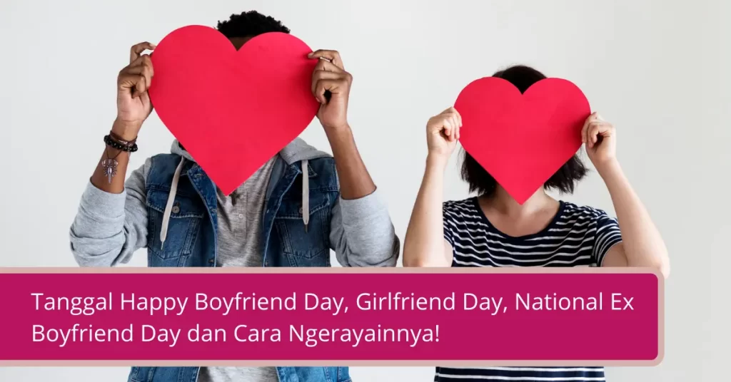 Gambar Tanggal Happy Boyfriend Day Girlfriend Day National Ex Boyfriend Day dan Cara Ngerayainnya