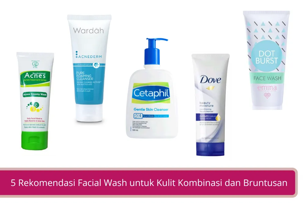 Gambar 5 Rekomendasi Facial Wash untuk Kulit Kombinasi dan Bruntusan