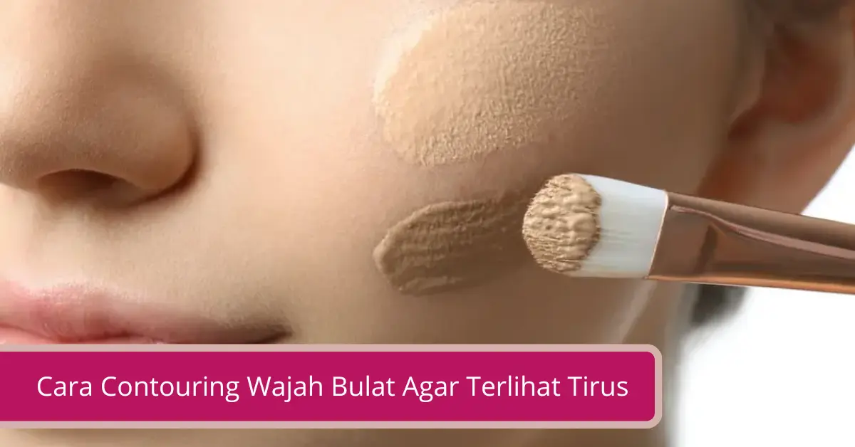 Gambar Cara Contouring Wajah Bulat Agar Terlihat Tirus