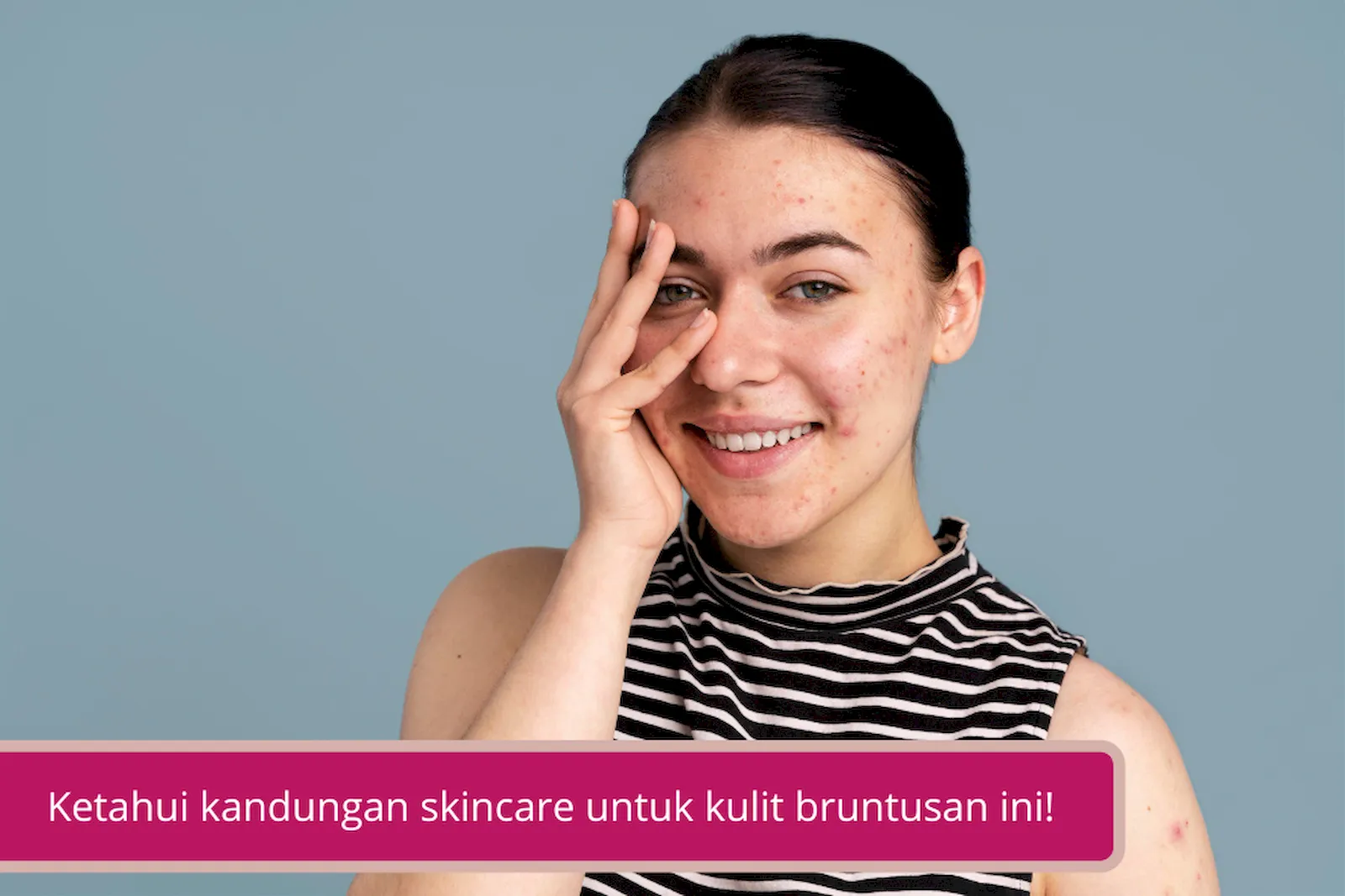 Gambar Ketahui kandungan skincare untuk kulit bruntusan ini