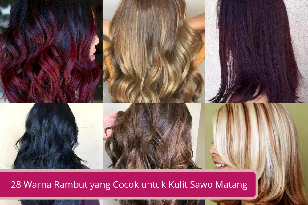 Gambar 28 Warna Rambut yang Cocok untuk Kulit Sawo Matang