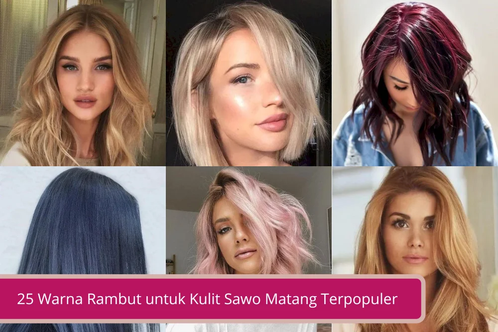 Gambar 25 Warna Rambut untuk Kulit Sawo Matang Terpopuler