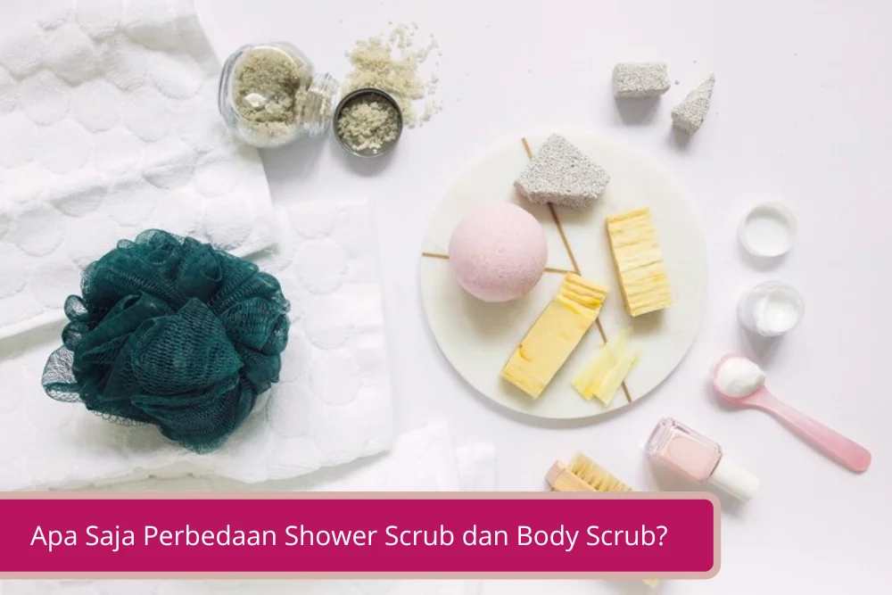 Gambar Apa Saja Perbedaan Shower Scrub dan Body Scrub