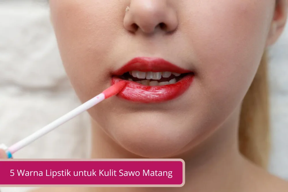 Gambar 5 Warna Lipstik untuk Kulit Sawo Matang Ini Akan Mengubah Penampilanmu
