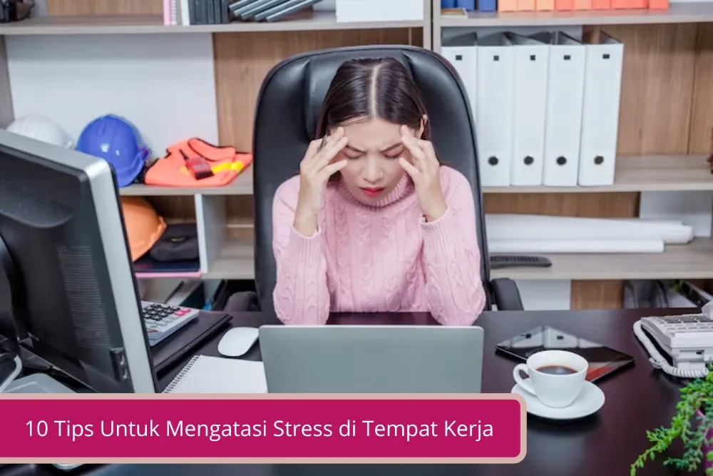 Gambar 10 Tips Untuk Mengatasi Stress di Tempat Kerja Agar Lebih Produktif