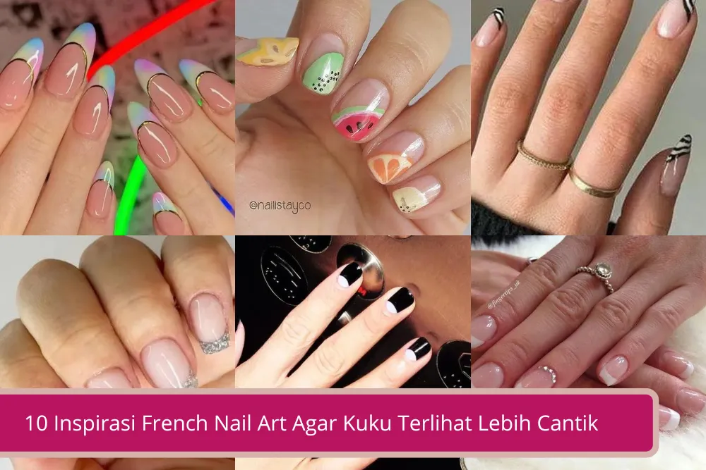 Gambar 10 Inspirasi French Nail Art Agar Tampilan Kuku Terlihat Lebih Cantik