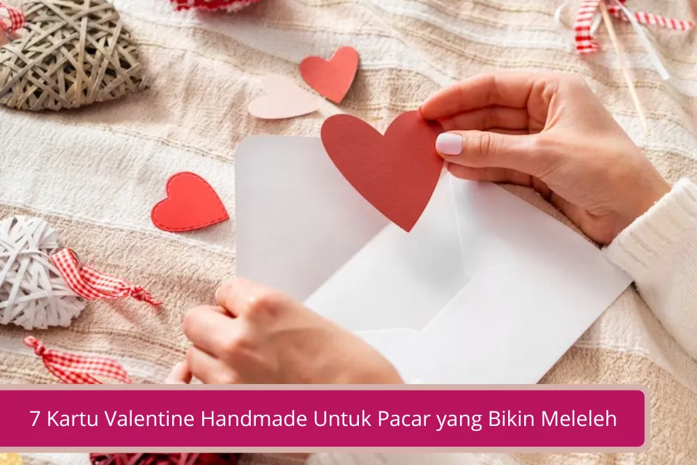 Gambar Bikin Pasangan Kamu Tambah Meleleh Dengan 7 Kartu Valentine Handmade Untuk Pacar Ini