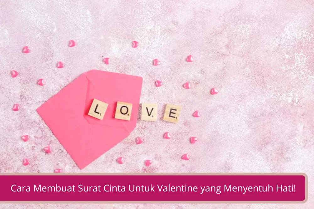 Gambar Mau Nyatain Perasaan Simak Cara Membuat Surat Cinta Untuk Valentine yang Menyentuh Hati