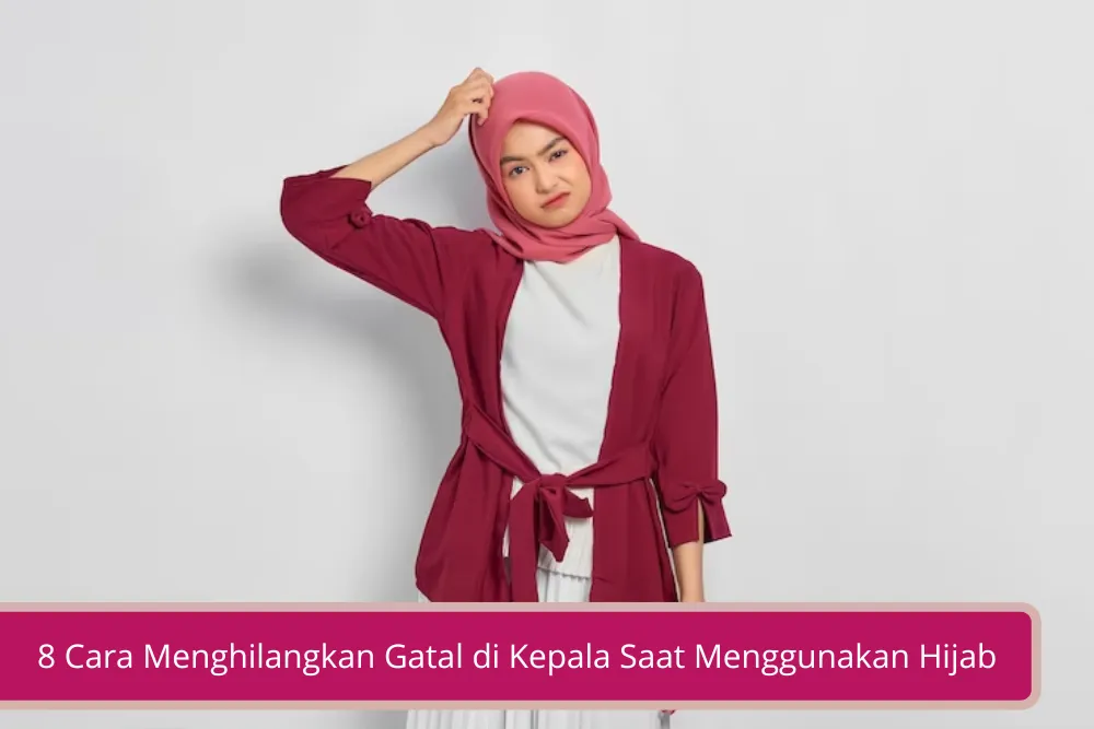 Gambar 8 Cara Menghilangkan Gatal di Kepala Saat Menggunakan Hijab Hijabers Wajib Tau Ini