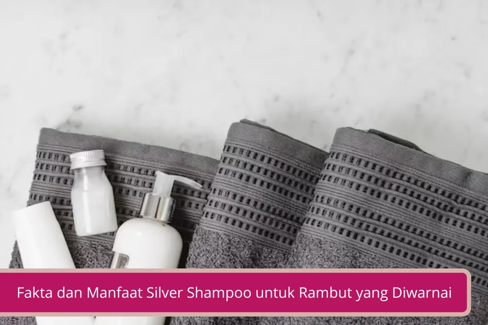 Gambar Fakta dan Manfaat Silver Shampoo untuk Rambut yang Diwarnai