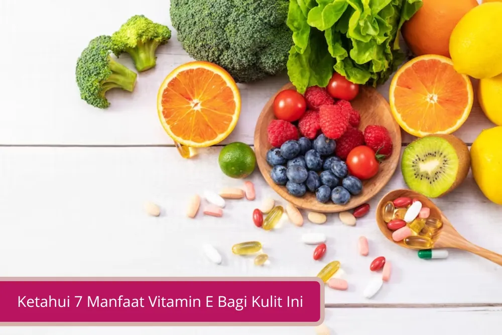 Gambar Ketahui 7 Manfaat Vitamin E Bagi Kulit Ini Agar Terhindar dari Masalah Kulit