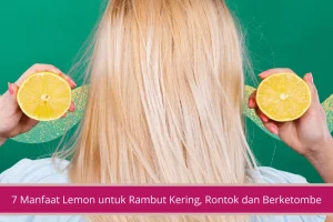 Gambar 7 Manfaat Lemon untuk Rambut Kering Rontok dan Berketombe